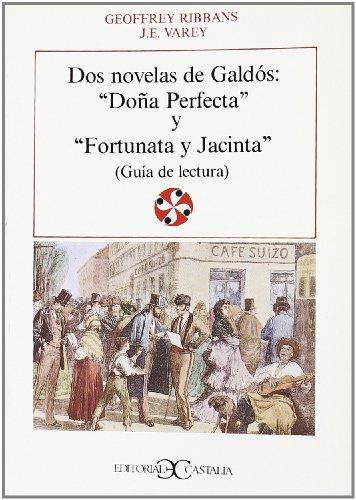 DOS NOVELAS DE GALDÓS: DOÑA PERFECTA Y FORTUNATA Y JACINTA (Guía de lectura)