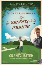 SIDNEY CHAMBERS Y LA SOMBRA DE LA MUERTE. Los misterios de Grantchester