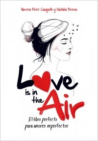 LOVE IS IN THE AIR. El libro perfecto para amores imperfectos