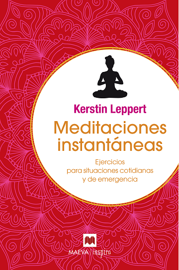 Portada de MEDITACIONES INSTANTÁNEAS. Ejercicios para situaciones cotidianas y de emergencia
