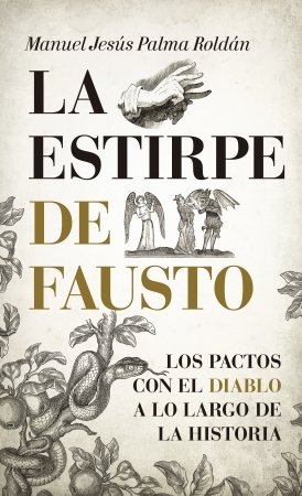 Portada de LA ESTIRPE DE FAUSTO. Los Pactos con el diablo a lo largo de la Historia