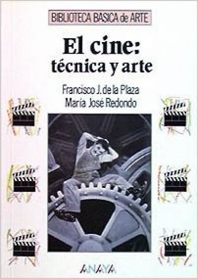 EL CINE: TÉCNICA Y ARTE
