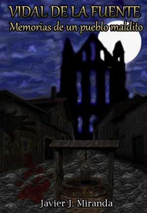 VIDAL DE LA FUENTE: MEMORIAS DE UN PUEBLO MALDITO