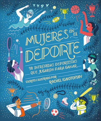Portada de MUJERES EN EL DEPORTE. 50 intrépidas deportistas que jugaron para ganar