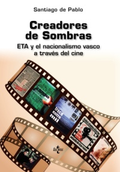 CREADORES DE SOMBRAS. ETA y el nacionalismo vasco a través del cine