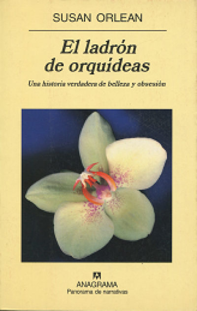 Portada de EL LADRÓN DE ORQUÍDEAS. Una historia verdadera de belleza y obsesión