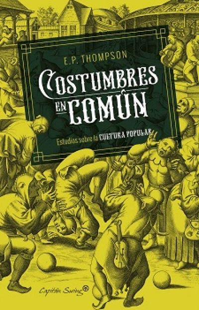 COSTUMBRES EN COMÚN. Estudios sobre la cultura popular