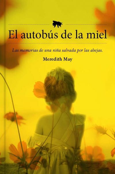 Portada de EL AUTOBÚS DE LA MIEL. Las memorias de una niña salvada por las abejas