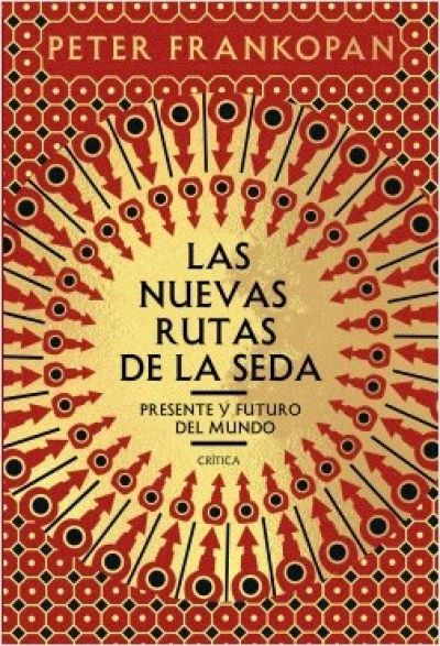 Portada de LAS NUEVAS RUTAS DE LA SEDA. Presente y futuro del mundo