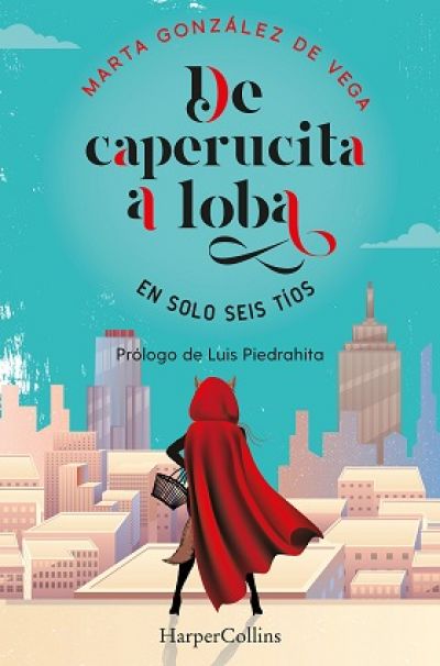 Portada de DE CAPERUCITA A LOBA EN SOLO SEIS TÍOS