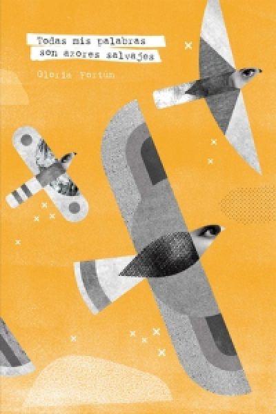 Portada de TODAS MIS PALABRAS SON AZORES SALVAJES