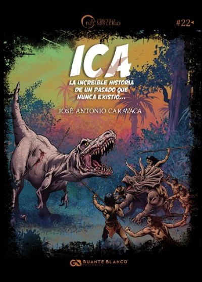 Portada de ICA. Increíble historia de un pasado que nunca existió