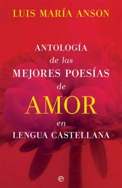 Portada de ANTOLOGÍA DE LAS MEJORES POESÍAS DE AMOR EN LENGUA CASTELLANA