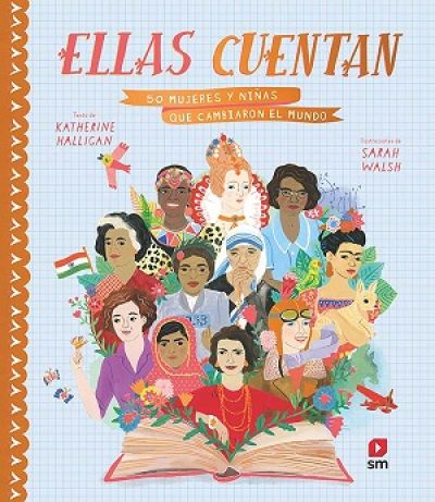 ELLAS CUENTAN: 50 mujeres y niñas que cambiaron el mundo