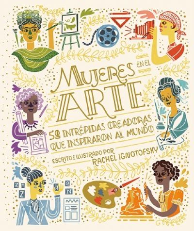 Portada de MUJERES EN EL ARTE. 50 intrépidas creadoras que inspiraron el mundo