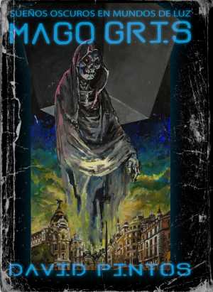 MAGO GRIS. Sueños oscuros en mundos de luz