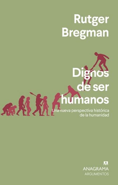 DIGNOS DE SER HUMANOS. Una nueva perspectiva histórica de la humanidad