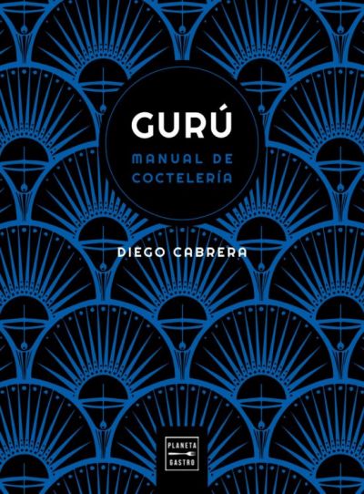 Portada de GURÚ. Manual (multisensorial) de coctelería