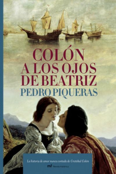 Portada de COLÓN A LOS OJOS DE BEATRIZ. La historia de amor nunca contada de Cristóbal Colón