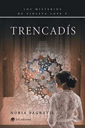 TRENCADIS. Los misterios de Violeta Lope V