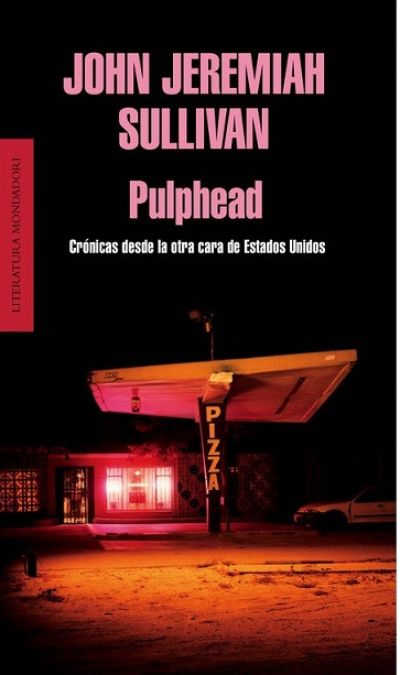 PULPHEAD. Crónicas desde la otra cara de Estados Unidos