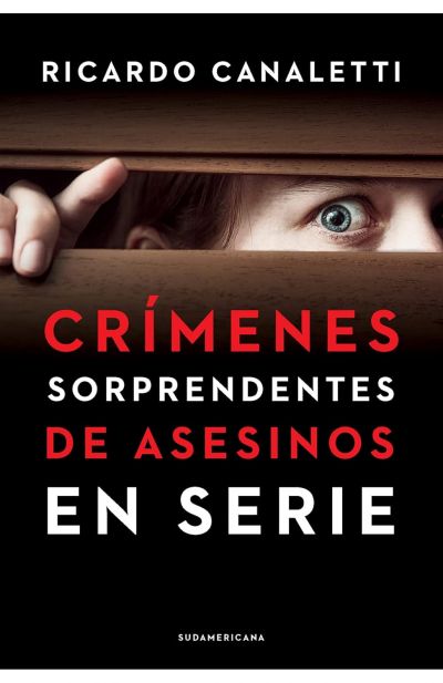 CRÍMENES SORPRENDENTES DE ASESINOS EN SERIE