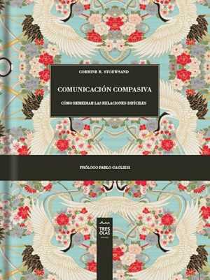 Portada de COMUNICACIÓN COMPASIVA. CÓMO REMEDIAR LAS RELACIONES DIFÍCILES