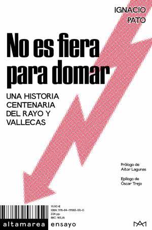 Portada de NO ES FIERA PARA DOMAR. UNA HISTORIA CENTENARIA DEL RAYO Y VALLECAS