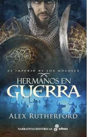 HERMANOS EN GUERRA. El imperio de los mongoles II