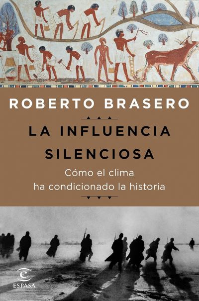 Portada de LA INFLUENCIA SILENCIOSA. Cómo el clima ha condicionado la historia