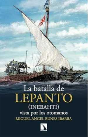 Portada de LA BATALLA DE LEPANTO (INEBAHTI): Vista por los otomanos