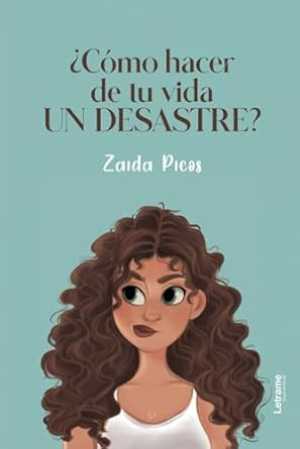 Portada de ¿CÓMO HACER DE TU VIDA UN DESASTRE?