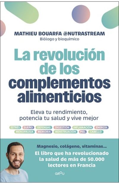 Portada de LA REVOLUCIÓN DE LOS PRODUCTOS ALIMENTICIOS. Eleva tu rendimiento, potencia tu salud y vive mejor