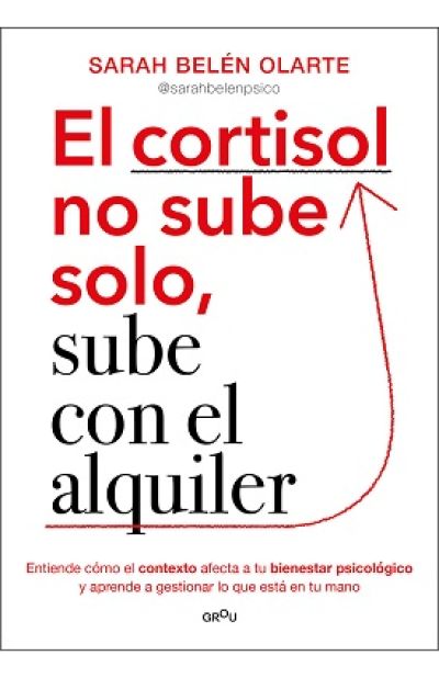 Portada de EL CORTISOL NO SUBE SOLO, SUBE CON EL ALQUILER