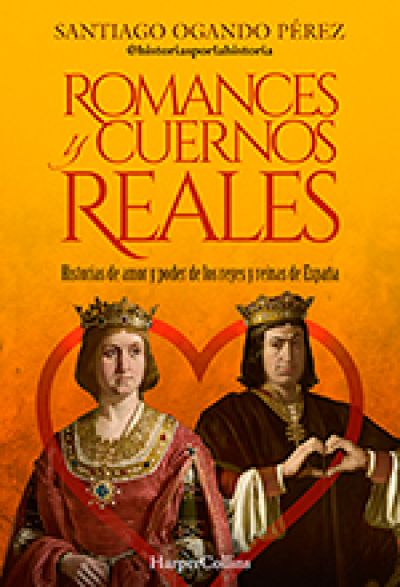 Portada de ROMANCES Y CUERNOS REALES. Historias de amor y poder de los reyes y reinas de España