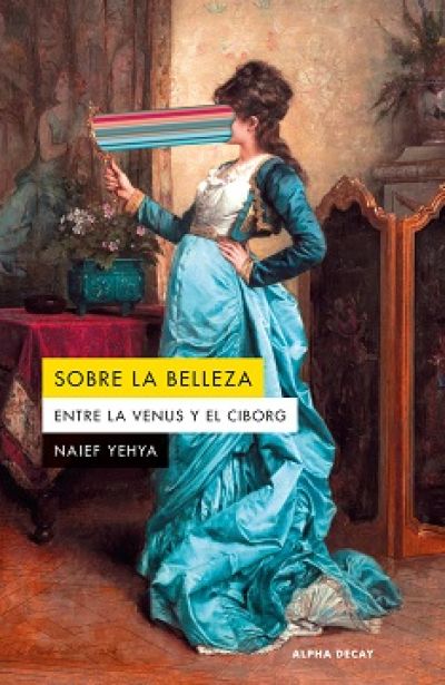 Portada de SOBRE LA BELLEZA. Entre la Venus y el cíborg