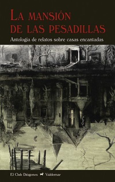 Portada de LA MANSIÓN DE LAS PESADILLAS. Antología de relatos sobre casas encantadas