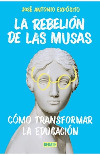 Portada de LA REBELIÓN DE LAS MUSAS. Cómo transformar la educación