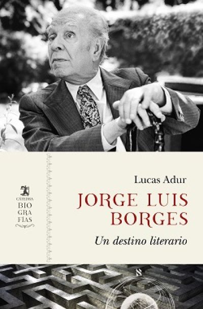 Portada de JORGE LUIS BORGES. Un destino literario