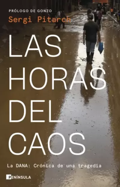 Portada de LAS HORAS DEL CAOS. La DANA: Crónica de una tragedia
