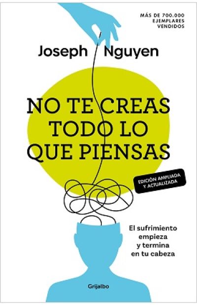 Portada de NO TE CREAS TODO LO QUE PIENSAS. El sufrimiento empieza y termina en tu cabeza