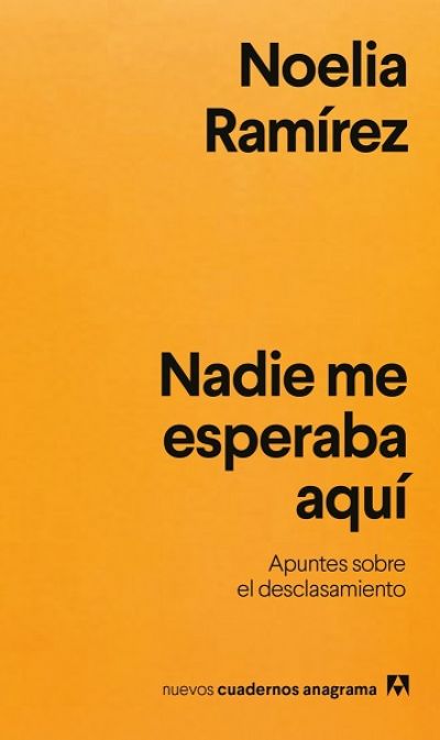 Portada de NADIE ME ESPERABA AQUÍ. Apuntes sobre el desclasamiento