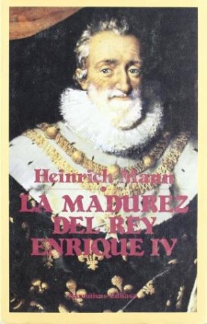 Portada de LA MADUREZ DEL REY ENRIQUE IV