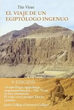 EL VIAJE DE UN EGIPTÓLOGO INGENUO. PERIPECIAS DE UN ESPAÑOL EN EGIPTO