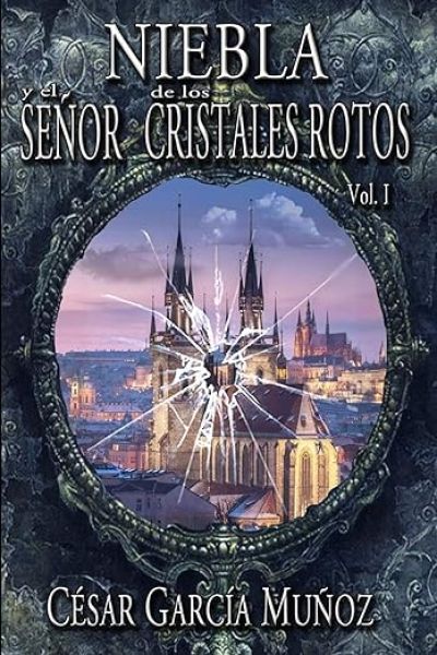 NIEBLA Y EL SEÑOR DE LOS CRISTALES ROTOS