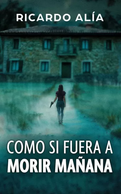 COMO SI FUERA A MORIR MAÑANA