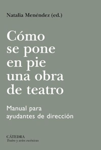 Portada de CÓMO SE PONE EN PIE UNA OBRA DE TEATRO. Manual para ayudantes de dirección