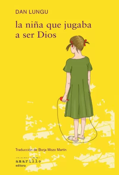 Portada de LA NIÑA QUE JUGABA A SER DIOS