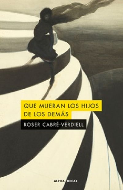 Portada de QUE MUERAN LOS HIJOS DE LOS DEMÁS
