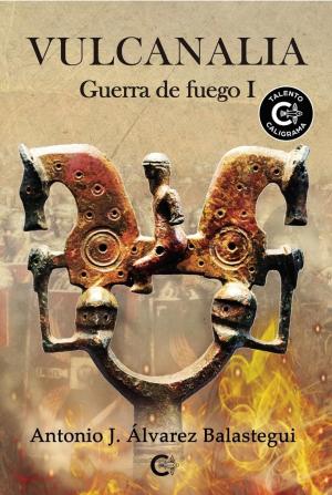 VULCANALIA. Guerra de fuego 1